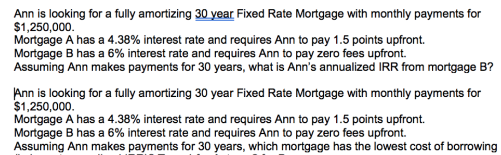  Ann is looking for a fully amortizing 30 year Fixed Rate