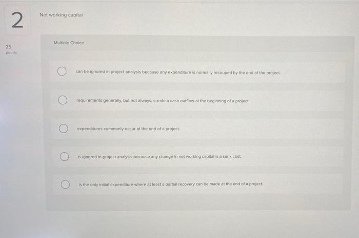  Networking capital 2 Multiple Choice 25 points can be ignored in