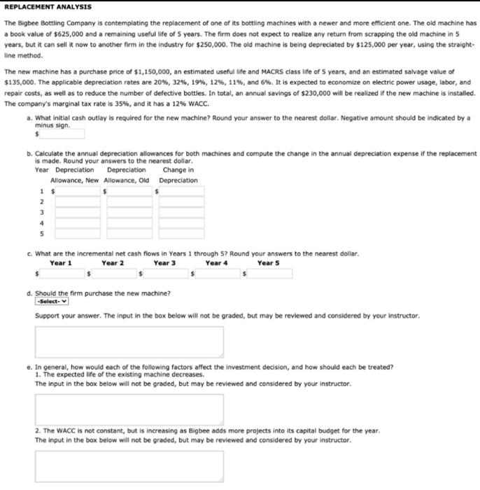  REPLACEMENT ANALYSIS The Bigbee Bottling Company is contemplating the replacement of