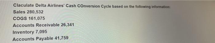solve plz Claculate Delta Airlines' Cash Conversion Cycle based on the following