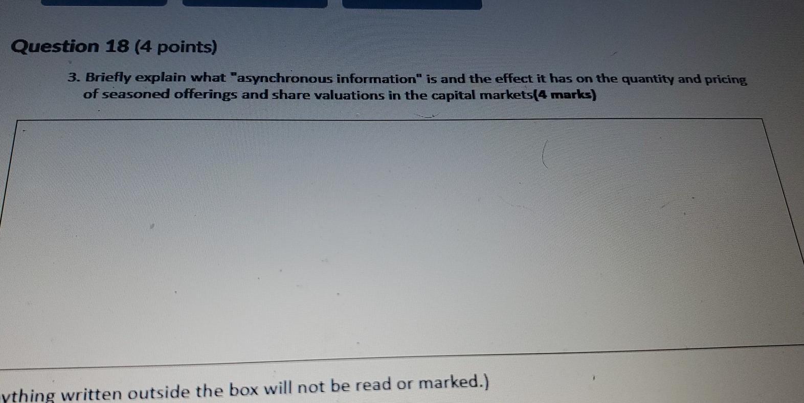 Question 18 (4 points) 3. Briefly explain what 'asynchronous information" is
