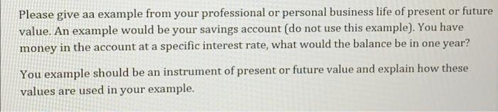  Please give aa example from your professional or personal business life