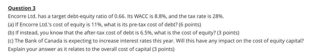 Please provide the steps Question 3 Encorre Ltd. has a target debt-equity