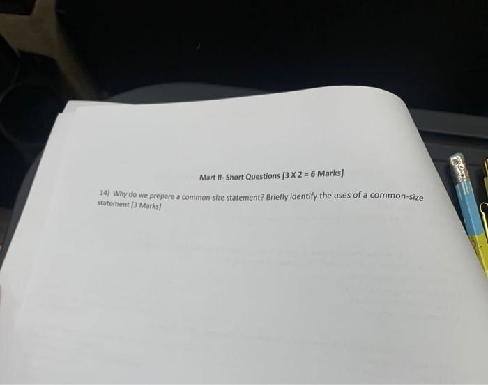  14) Why do we prepare a common-size statement? Briefly identify the