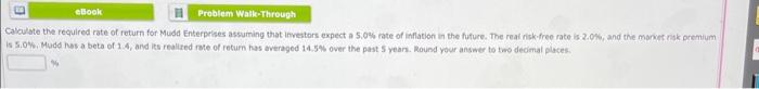 Calculate the requlred rate of return for Mudd Enterprises assuming that