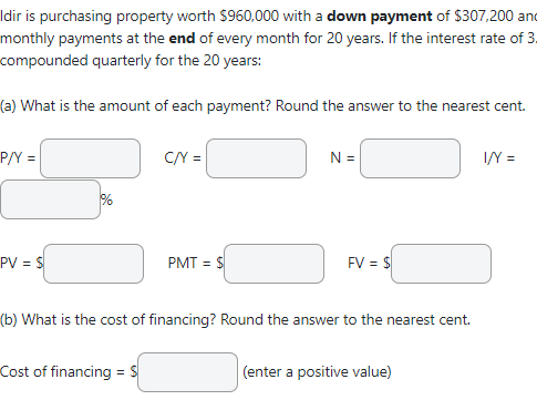 Idir is purchasing property worth $960,000 with a down payment of