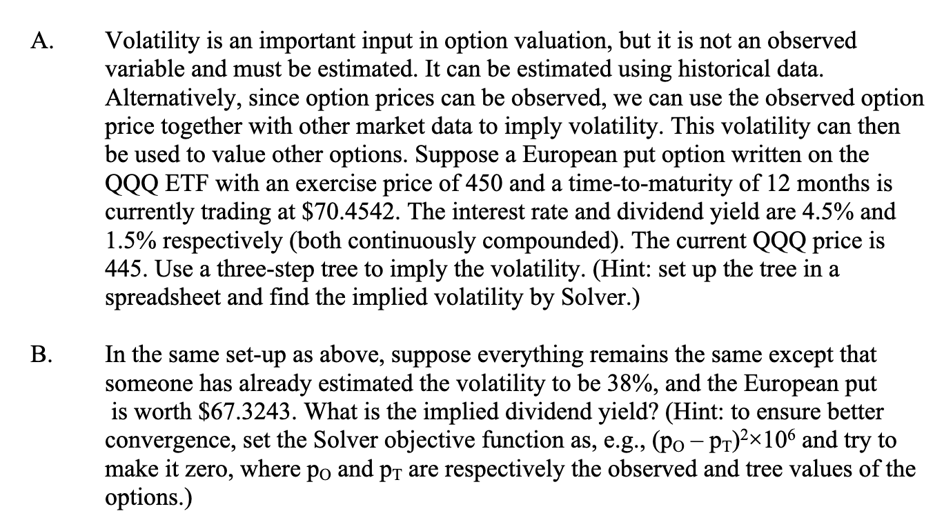  A. Volatility is an important input in option valuation, but it
