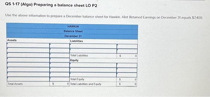  QS 1-17 (Algo) Preparing a balance sheet LO P2 Use the