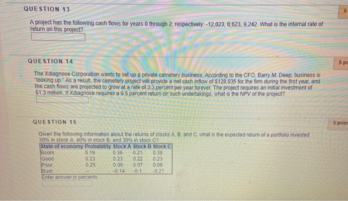 all three would be extremely helpful QUESTION 13 A project has the