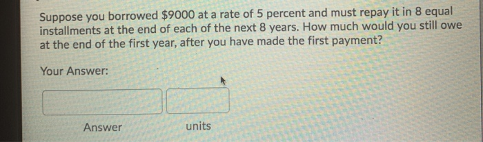 Please show all work and all logic in how you worked the