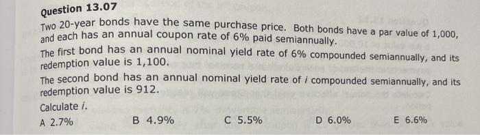 please explain by steps, not Excel. thank you Question 13.07 Two 20-year