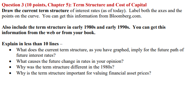  Question 3 (10 points, Chapter 5): Term Structure and Cost of