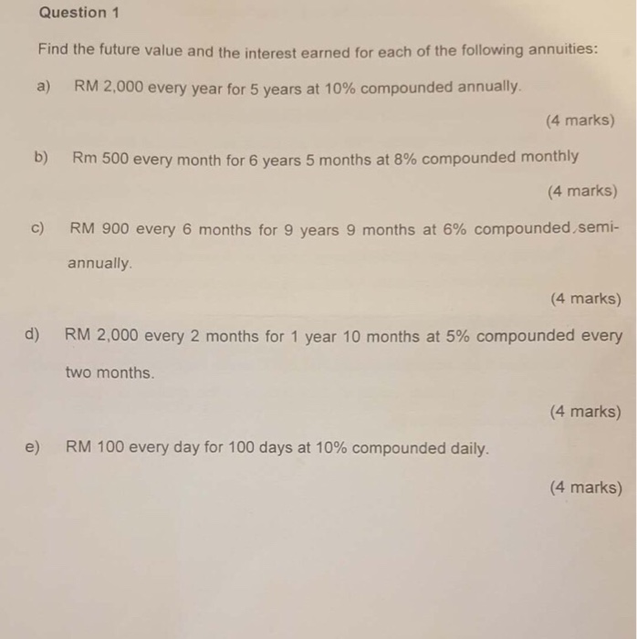  Question 1 Find the future value and the interest earned for
