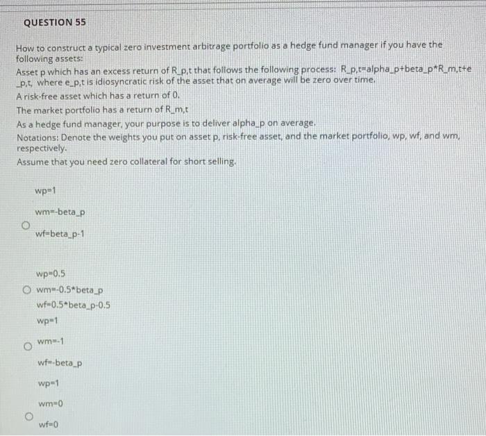  QUESTION 55 How to construct a typical zero investment arbitrage portfolio
