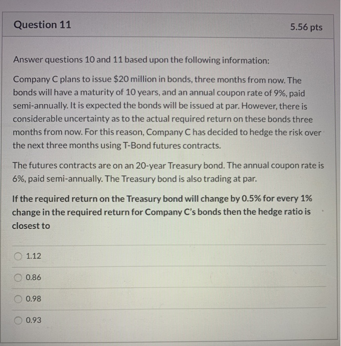  Question 11 5.56 pts Answer questions 10 and 11 based upon