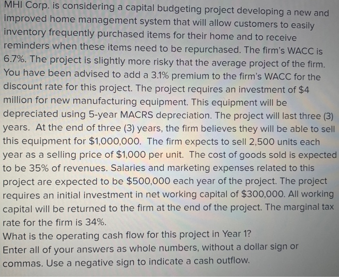  MHI Corp. is considering a capital budgeting project developing a new