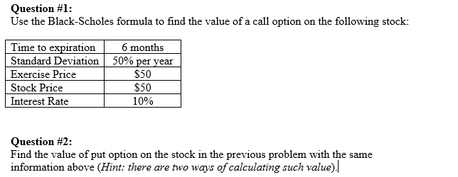 Question #1: Use the Black-Scholes formula to find the value of