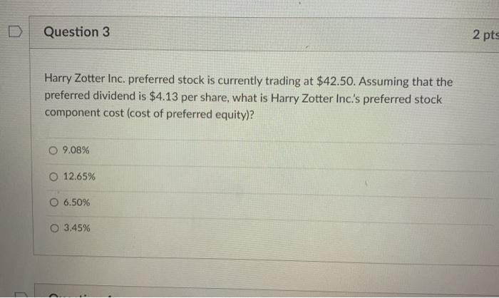 please help me solve this! Question 3 2 pts Harry Zotter Inc.