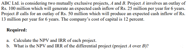 Don't use excel, solve using proper formulas. ABC Ltd. is considering
