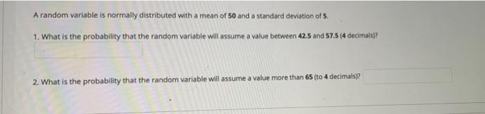  A random variable is normally distributed with a mean of 50