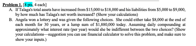  Problem 1. [8 pts, 4 each] A. If Talaga's total assets