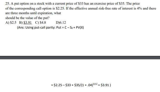  Please explain the answer or steps. Thank you. 25. A put