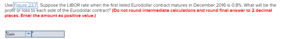  Use Figure 23.7. Suppose the LIBOR rate when the first listed
