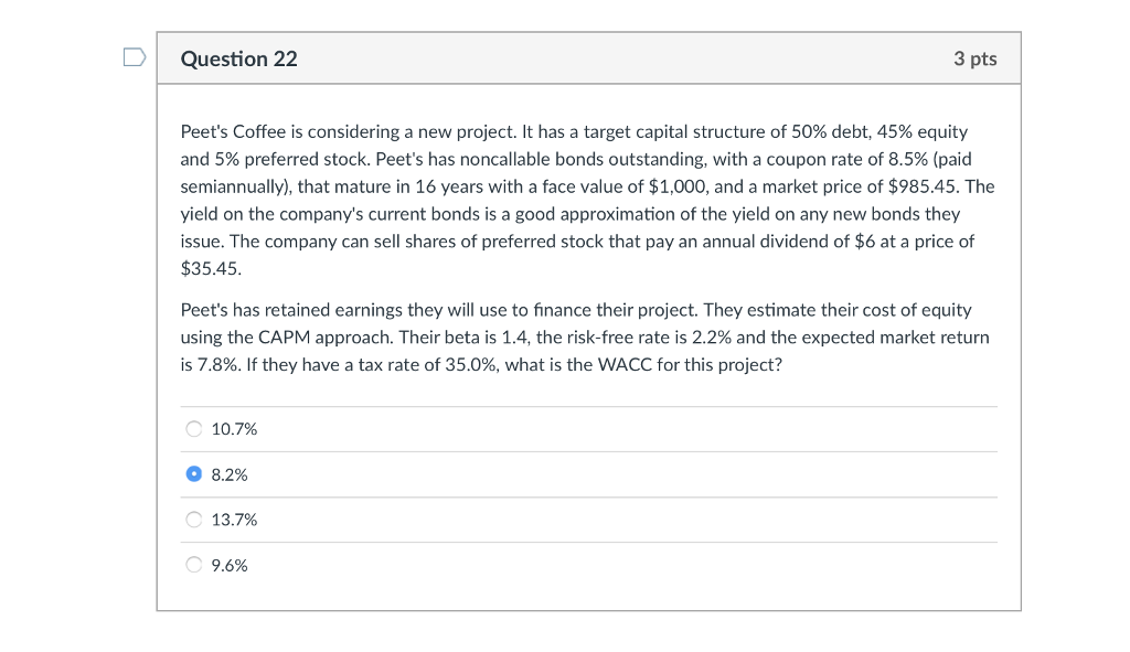  D | Question 22 3 pts Peet's Coffee is considering a
