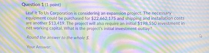 please show all work Question 1 (1 point) Leaf It To Us