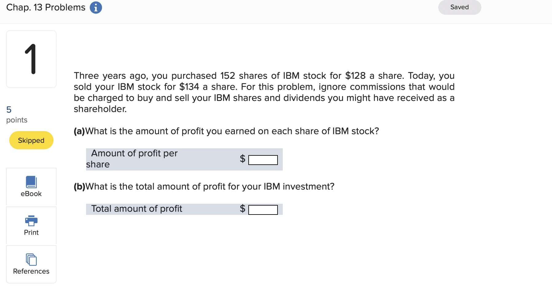 Chap. 13 Problems A Saved 1 Three years ago, you purchased