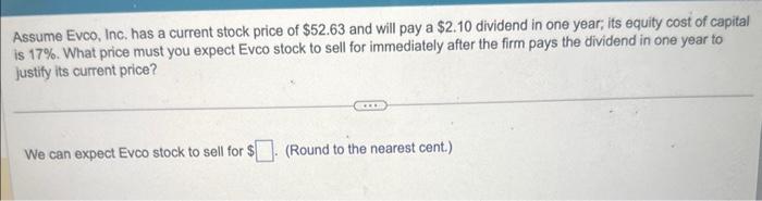 hello, i need help solving this HW problem Assume Evco, Inc. has