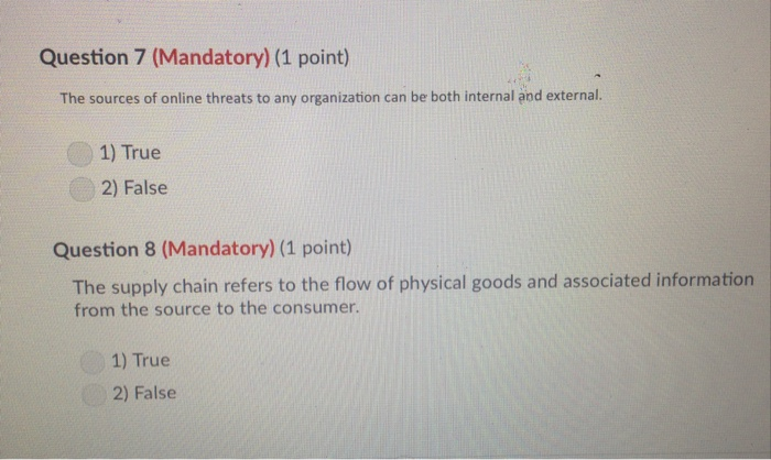  Question 7 (Mandatory) (1 point) al 1) True 2) False Question