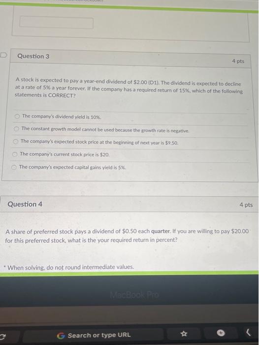 Question 3 Question 3 4 pts A stock is expected to pay