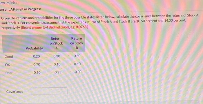  ew Policies urrent Attempt in Progress Given the returns and probabilities