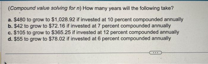  (Compound value solving for n ) How many years will the