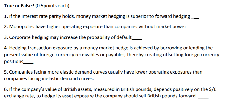  True or False? (0.5points each): 1. If the interest rate parity
