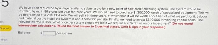  We have been requested by a large retailer to submit a