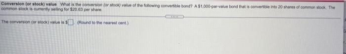  Conversion (or stock) value What is the conversion for stock) value