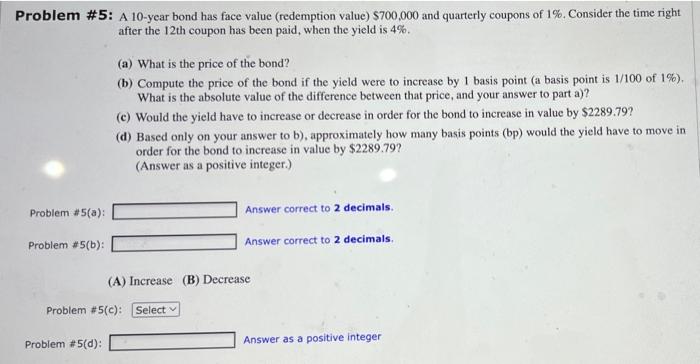  Problem \#5: A 10-year bond has face value (redemption value) $700,000