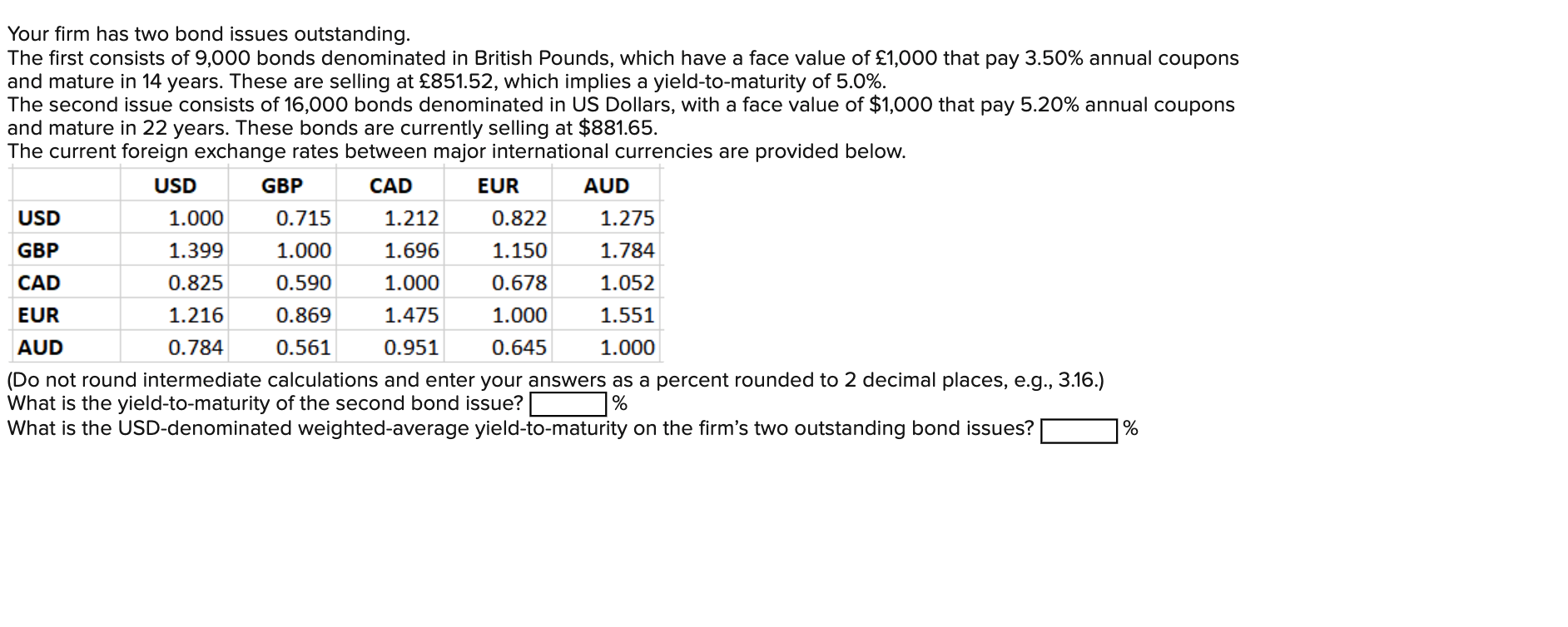  Your firm has two bond issues outstanding. The first consists of