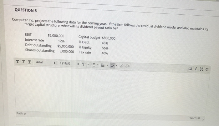  QUESTION 5 Computer Inc. projects the following data for the coming