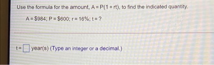  Use the formula for the amount, A = P(1 + rt),