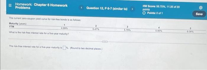 b Homework: Chapter 6 Homework Problems Question 12, P 6-7 (similar to);