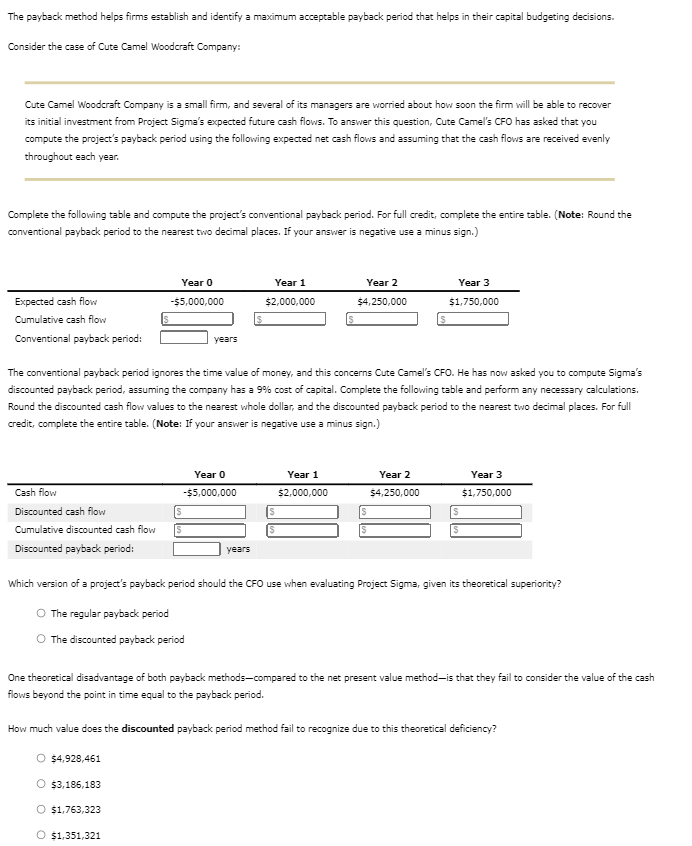  The payback method helps firms establish and identify a maximum acceptable