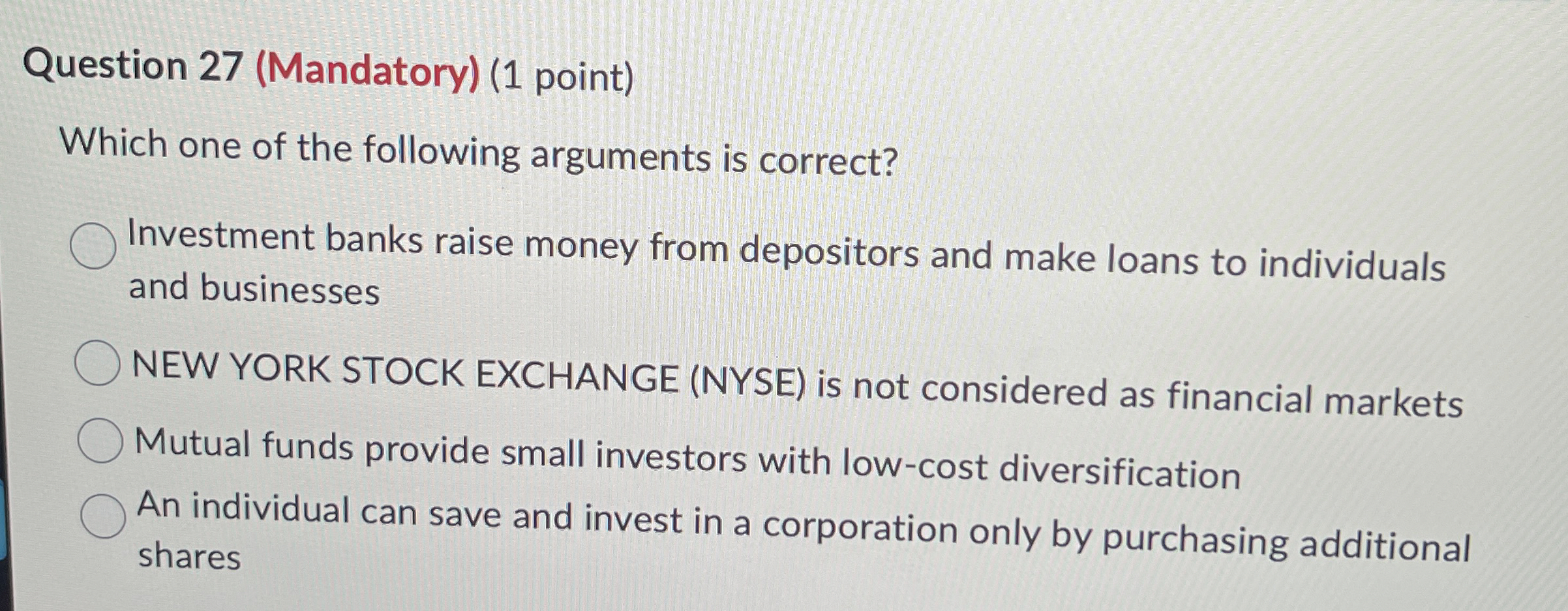  Question 27(Mandatory)(1 point) Which one of the following arguments is correct?