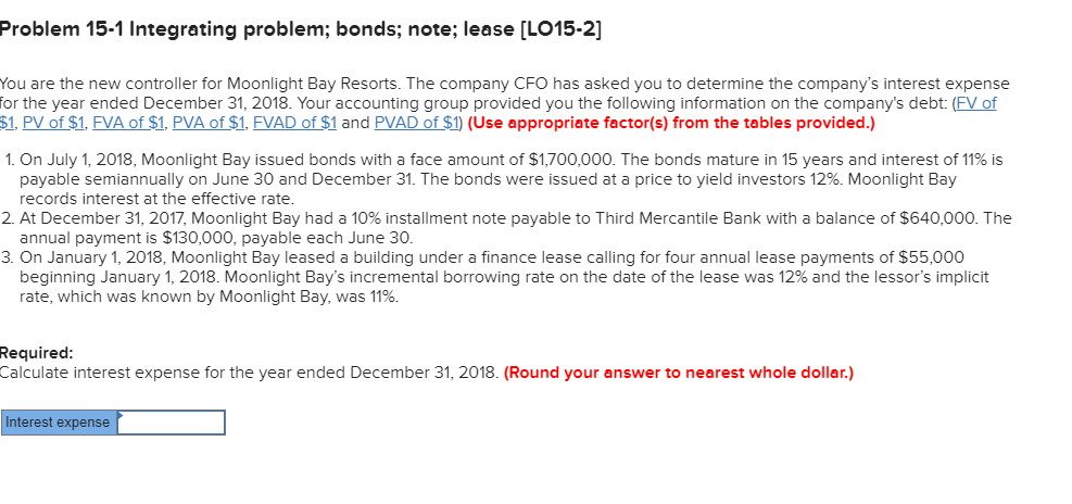  Problem 15-1 Integrating problem; bonds; note; lease [L015-2] ou are the