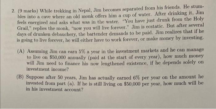  2. (9 marks) While trekking in Nepal, Jim becomes separated from