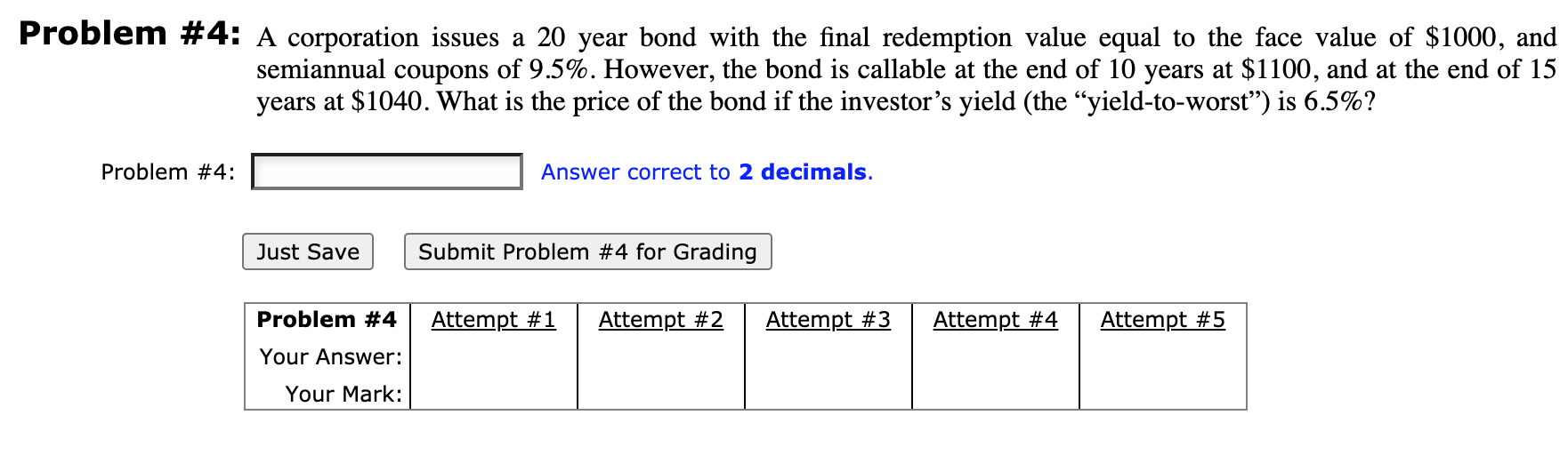 Problem #4: A corporation issues a 20 year bond with the