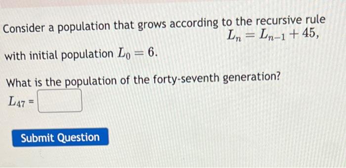 linear growth: 7,61,115,169,223,277, (Indices start at n=0.) What is the population of