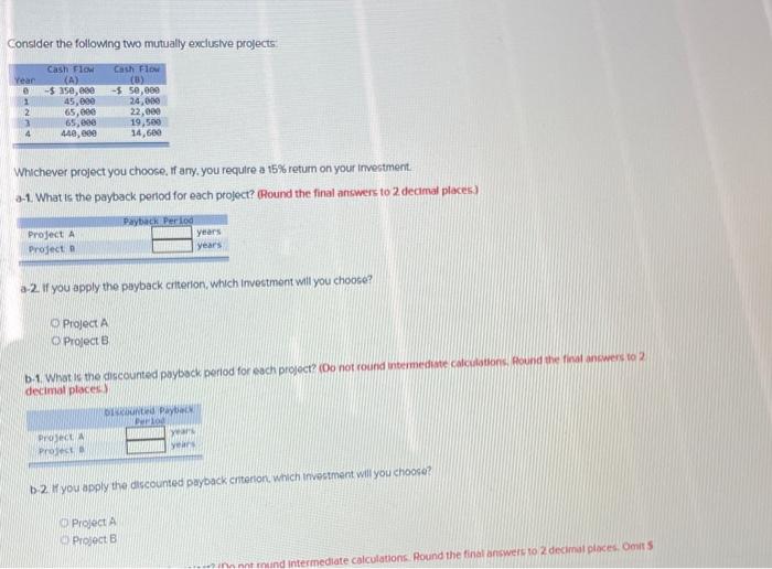 Consider the following two mutually exclusive projects Cash Flow Year 2